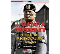 Matar a Mussolini. El final del fascismo italiano. Abril 1945.: 00000000000 (StuG3)