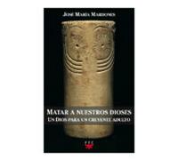 Matar A Nuestros Dioses: Un Dios para un creyente adulto: 96 (GP Actualidad)