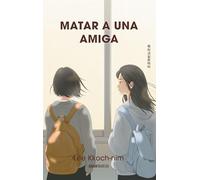 Matar a una amiga (GRAN TRAVESIA)