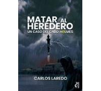 Matar Al Heredero (serie Cabo Holmes 6)