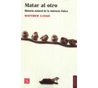 matar al otro - una historia de la violencia