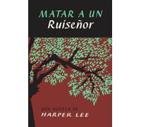 Matar a un ruiseñor (To Kill a Mockingbird - Spanish Edition)