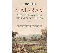 Mataram: A Novel of Love, Faith and Power in Early Java