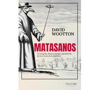 Matasanos: De sangrías, dietas y purgas, una historia de los errores de la medicina (Shackleton Books)