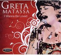 Matassa, Greta - I Wanna Be Loved
