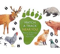 Match a Track Near You Match 25 Animals To Their Paw Prints /anglais (Magma for Laurence King)