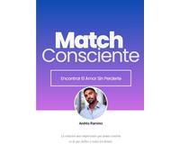 Match Consciente: Encontrar el Amor sin Perderse