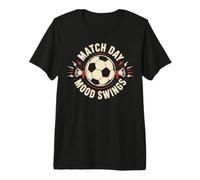 Match Day Mood Swings Funny Soccer Fan Saying Football Camiseta Premium
