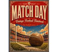Match Day Notes: Vintage Soccer Lined Notebook for Football Lovers, Players, Coaches and Fans