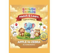 Match & Learn:: My First English - Tagalog Alphabet Book: Apple to Zebra (Match & Learn Bilingual Kids Books)