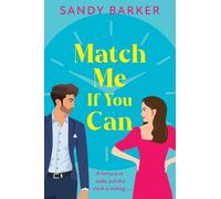 Match Me If You Can: An utterly hilarious, will-they-won't-they? romantic comedy from Sandy Barker (The Ever After Agency, 1)