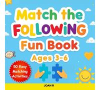 Match the Following: 50 Easy Matching Activities to Learn Letters, Numbers, Shapes, Animals, Objects & More | Early Learning Workbook for Preschool & Kindergarten