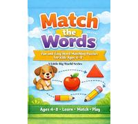 Match the Words: Fun and Easy Word Matching Puzzles for Kids Ages 4-8 (Little Big World Series)