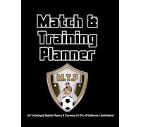 Match & training planner : Football Coaching Planner: Match & Training Logbook for Grassroots Coaches