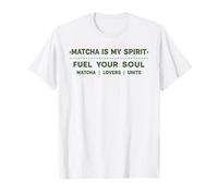 Matcha es mi espíritu alimenta tu Alma Los Amantes del Matcha se unen Camiseta