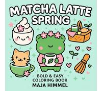 Matcha Latte Spring Bold & Easy Coloring Book for Kids and Adults: Cute Spring-Themed Illustrations