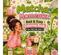 Matcha Moments: Bold And Easy Coloring Book (Soft Life Coloring Series)