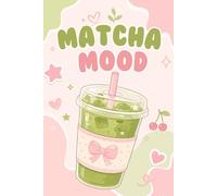 Matcha Mood Notebook | Cute Aesthetic Matcha Journal for Green Tea Lovers, Notes, To-Do Lists, School, Work and Everyday Writing | 6 x 9 Inch, 121 ... Lovers, Green Tea Fans, Students, Planning