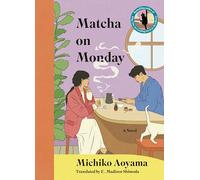 Matcha on Monday: A Novel