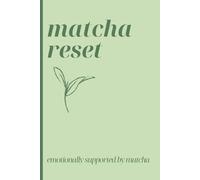 Matcha Reset: A Minimalist Notebook Journal for Slow Mornings, Quiet Thoughts & Matcha Lovers