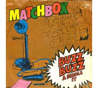 MATCHBOX - BUZZ BUZZ A DIDDLE IT / EVERYBODY NEEDS A LITTLE L
