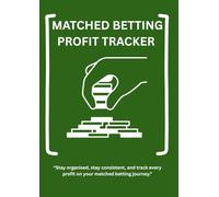 Matched Betting Tracker A4 Logbook: Record Offers, Track Profits & Organise Your Betting Activity: A Complete Matched Betting Record Book for ... Bets, Liability, Bankroll and Daily Profit