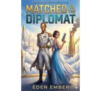 Matched to the Diplomat: 4 (Celestial Matchmaking)