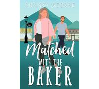 Matched with the Baker: A Sweet Small Town Romance (Lunchtime Romcoms)