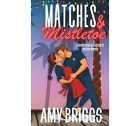 Matches & Mistletoe: a Brotherhood of District 23 Holiday Novella