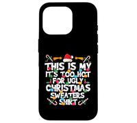 Matching Christmas, It's Too Hot For My Ugly Xmas Sweater Carcasa para iPhone 16 Pro