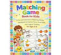 Matching Game Book for Kids: A Fun and Interactive Matching Activity Workbook to Improve Focus, Visual Skills, and Logical Thinking for Ages 3-6 (Little Learners Activity Workbook Series)