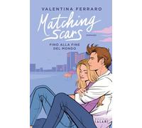 Matching Scars. Fino alla fine del mondo: Vol. 3