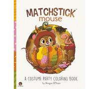 Matchstick Mouse: A Costume Party Coloring Book