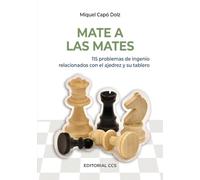 Mate a las mates: 115 problemas de ingenio relacionados con el ajedrez y su tablero (Ciudad de las Ciencias)