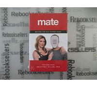 Mate: How to Become the Man Women Want