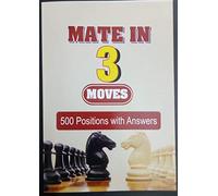 Mate in Three Moves - Chess exercise book for chess players - 500 Puzzles with answers