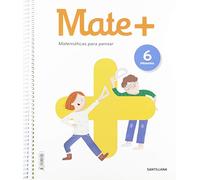 MATE+ MATEMATICAS PARA PENSAR 6 PRIMARIA - 9788414105399 (EDUCACION SECUNDARIA)