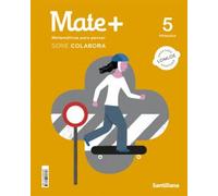 MATE+ MATEMATICAS PARA PENSAR SERIE COLABORA 5 PRIMARIA