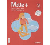 MATE+ MATEMATICAS PARA PENSAR SERIE PARTICIPA 3 PRIMARIA