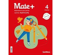 MATE+ MATEMATICAS PARA PENSAR SERIE PARTICIPA 4 PRIMARIA (CONSTRUYENDO MUNDOS)
