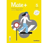 MATE+ MATEMATICAS PARA PENSAR SERIE PRACTICA 5 PRIMARIA
