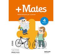 MATE+ SERIE PRACTICA MATEMATIQUES PER A PENSAR 4 PRIMARIA
