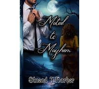 Mated To Mayhem: Book 1 of the Wildbond Series.