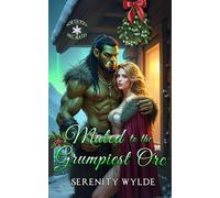 Mated to the Grumpiest Orc (North Pole Orc Mates)