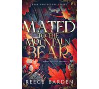 Mated to the Mountain Bear: A Bear Shifter Romance: 1 (Bear Protector)