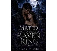 Mated to the Raven King: A Dark and Steamy Shifter Romance (Tales of Steamy Fur)
