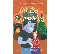 Mated to the Werewolves: A Monstrous Holiday Tale (Clearwater Monsters)