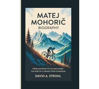 MATEJ MOHORIČ BIOGRAPHY: From Slovenia to Cycling Glory - The Rise of a Grand Tour Champion