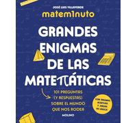 Matem1nuto. Grandes Enigmas de Las Matemáticas: 101 Preguntas (y Respuestas) Sobre el Mundo Que Nos Rodea / MathM1nute. Great Math Mysteries