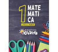 MATEMATICA 1°: LOGICA E NUMERI